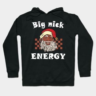 Big Nick Energy Funny Christmas African Afro Santa Claus Hoodie